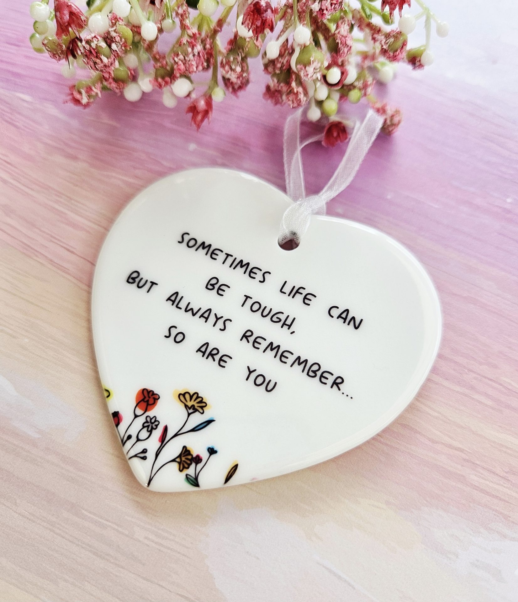 Sometimes life can be tough ceramic heart ornament for friend or loved one