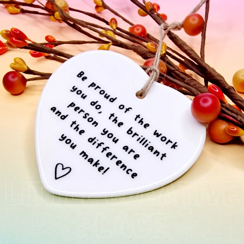 ‘Be Proud of the Work You Do’ Ceramic Heart – Encouragement Gift - Image 5
