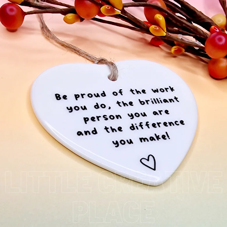 ‘Be Proud of the Work You Do’ Ceramic Heart – Encouragement Gift - Image 6