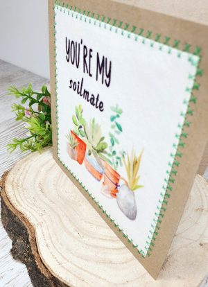 You're My Soil mate, Valentines Day, Valentines Day Card, Happy Valentines |