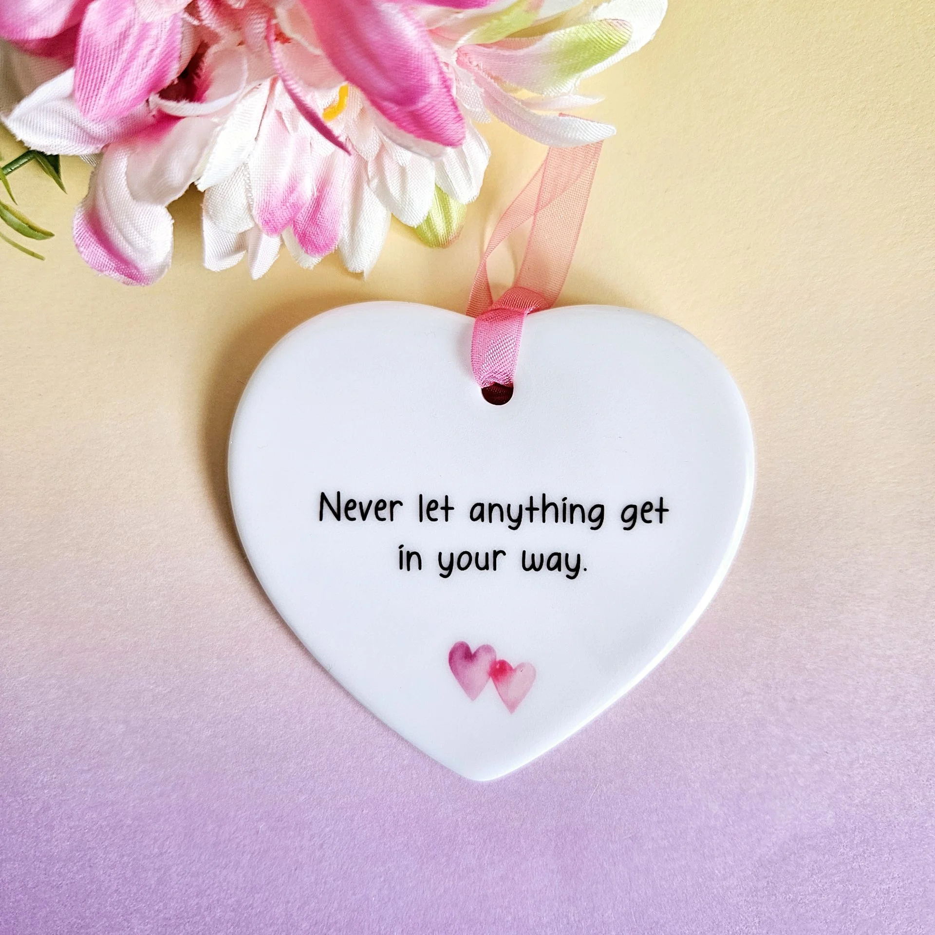 Never Let Anything Get in Your Way, Ceramic Inspirational Quote