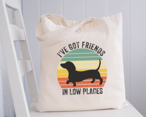 I've Got Friends In Low Places, Dachshund Tote Bag