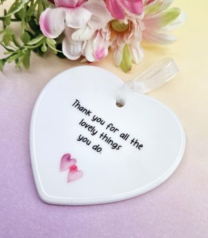 Thank You For All The Lovely Things You Do Ceramic Keepsake