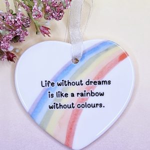 Life Without Dreams is Like A Rainbow Without Colours Ceramic Ornament