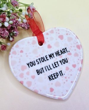 You Stole My Heart, But I'll Let You Keep It Ceramic Ornament