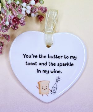 You're The Butter To My Toast and The Sparkle in My Wine, Hanging Ornament